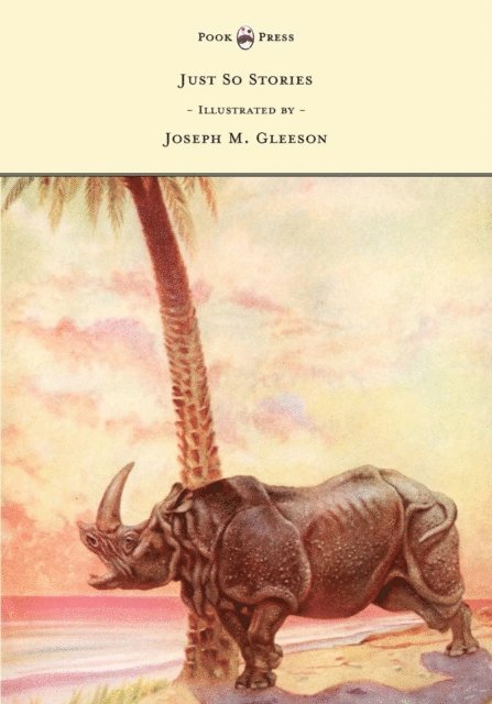Rudyard Kipling - Just So Stories - Illustrated by Joseph M. Gleeson, E-bok