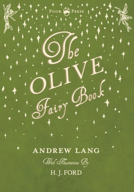 Andrew Lang - Olive Fairy Book - Illustrated by H. J. Ford, E-bok