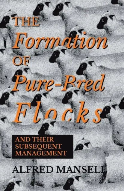 Formation of Pure-Bred Flocks and Their Subsequent Management