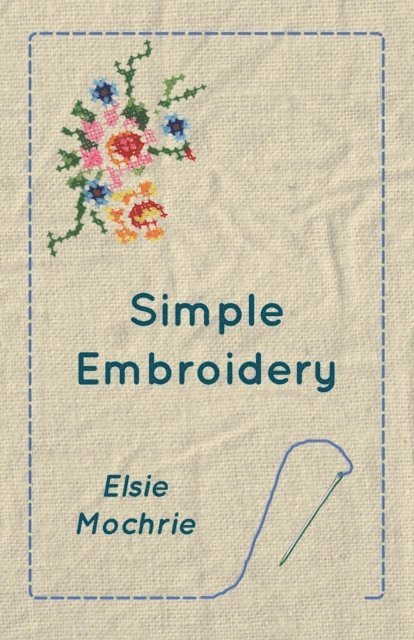 Elsie Mochrie - Simple Embroidery, E-bok. Tillgänglighet: Lägg i varukorg