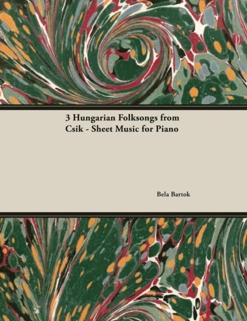 Bela Bartok - Three Hungarian Folksongs from Csik - Sheet Music for Piano, E-bok