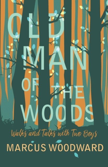 Marcus Woodward - Old Man of the Woods, E-bok