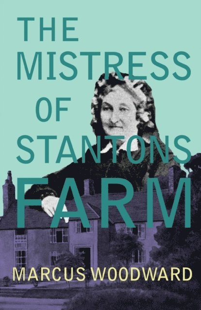 Marcus Woodward - Mistress of Stantons Farm, E-bok