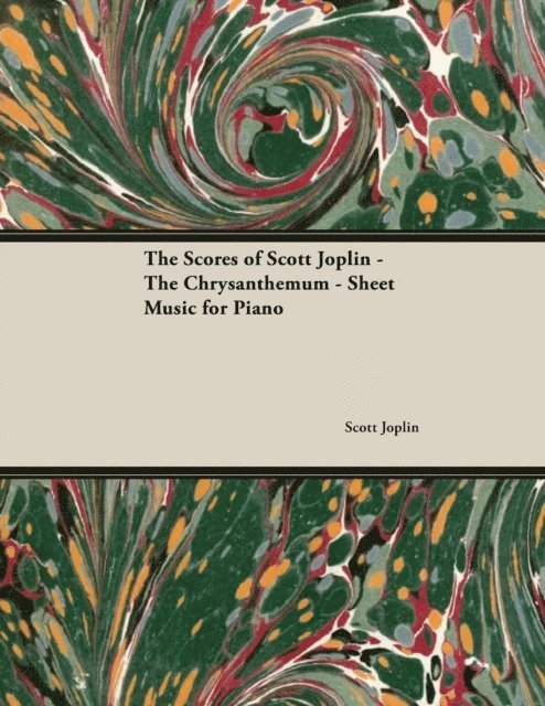 Scott Joplin - Scores of Scott Joplin - The Chrysanthemum - Sheet Music for Piano, E-bok