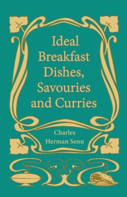 Charles Herman Senn - Ideal Breakfast Dishes, Savouries and Curries, E-bok. Tillgänglighet: Lägg i varukorg