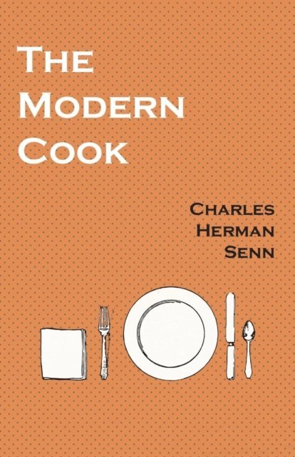 Charles Herman Senn - Modern Cook, E-bok. Tillgänglighet: Lägg i varukorg