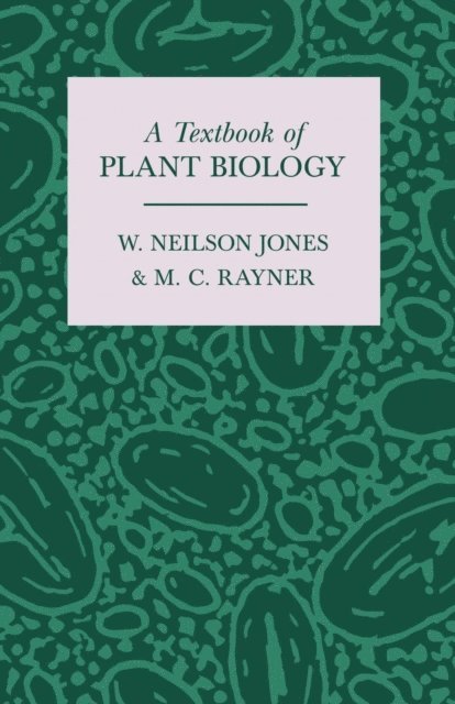 W. Neilson Jones, M. C. Rayner - Textbook of Plant Biology, E-bok. Tillgänglighet: Lägg i varukorg