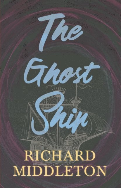 Richard Middleton - Ghost Ship, E-bok