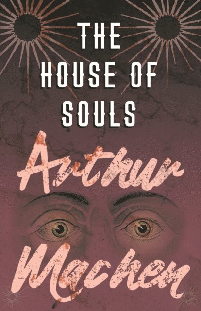 Arthur Machen - House of Souls, E-bok