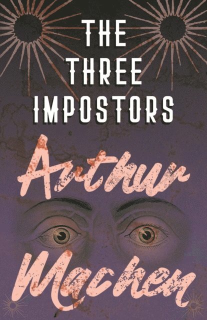 Arthur Machen - Three Impostors - Or, The Transmutations, E-bok