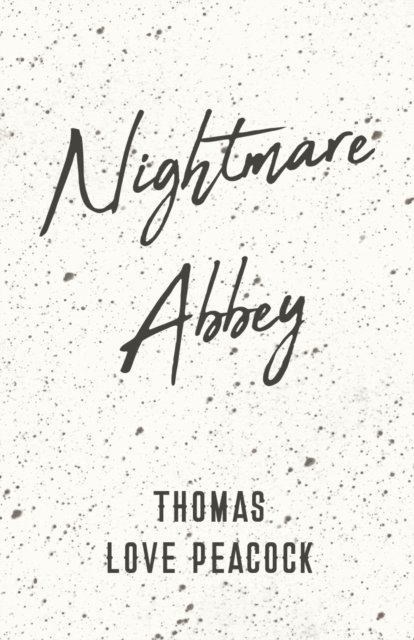 Thomas Love Peacock - Nightmare Abbey, E-bok