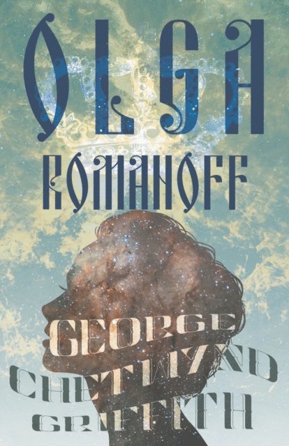 George Chetwynd Griffith - Olga Romanoff, E-bok