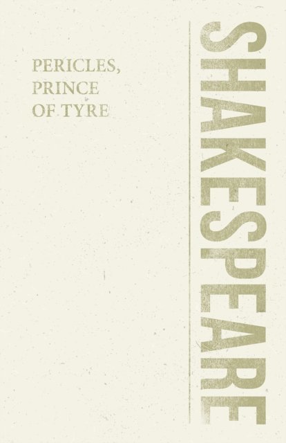 William Shakespeare - Pericles, Prince of Tyre, E-bok