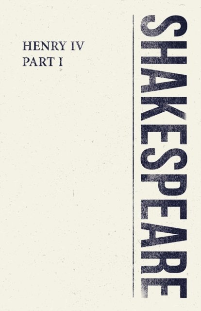 William Shakespeare - Henry IV, Part I, E-bok