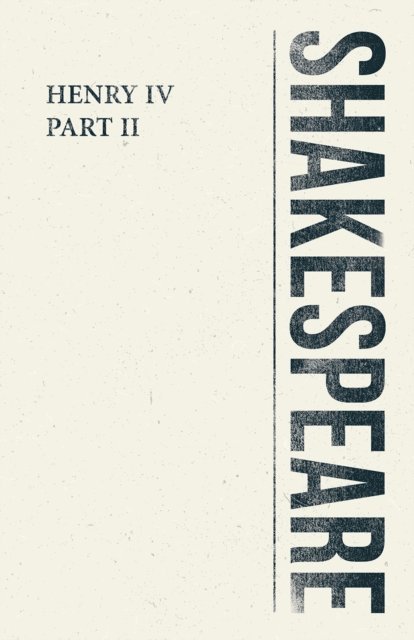 William Shakespeare - Henry IV, Part II, E-bok