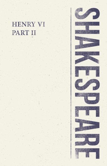 William Shakespeare - Henry VI, Part II, E-bok