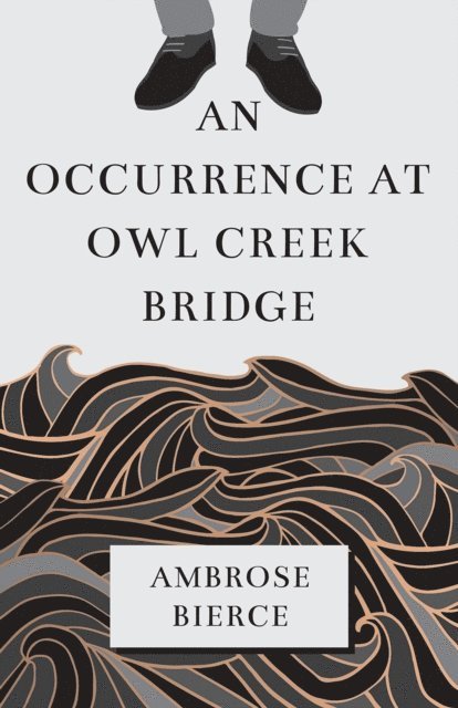 Ambrose Bierce - Occurrence at Owl Creek Bridge, E-bok