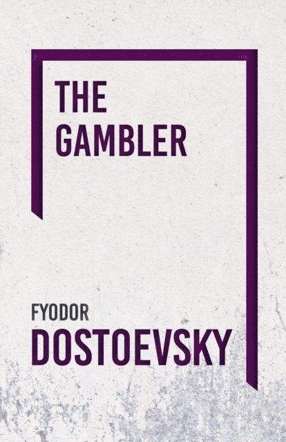Fyodor Dostoevsky - Gambler, E-bok