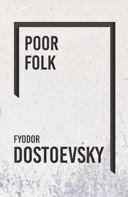 Fyodor Dostoevsky - Poor Folk, E-bok