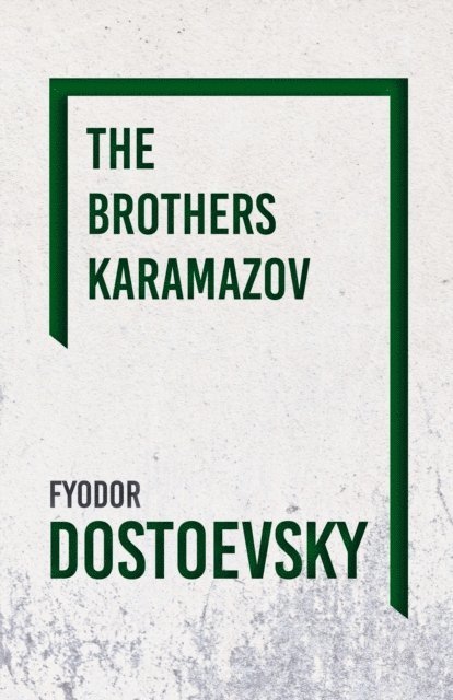 Fyodor Dostoevsky - Brothers Karamazov, E-bok