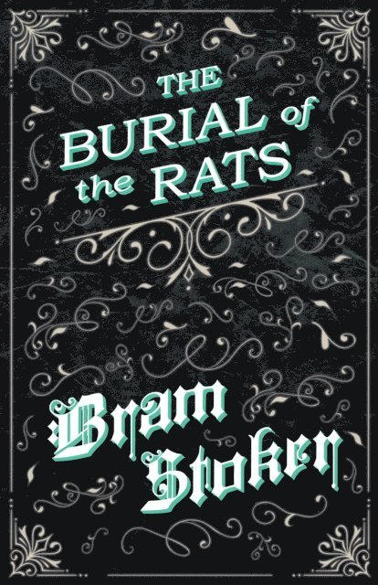 Bram Stoker - Burial of the Rats, E-bok