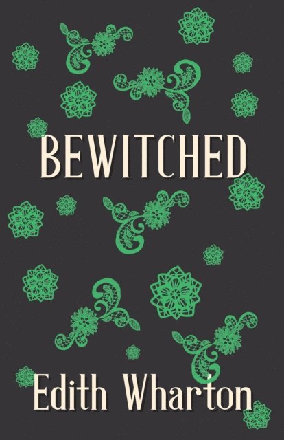Edith Wharton - Bewitched, E-bok