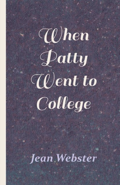 Jean Webster - When Patty Went to College, E-bok