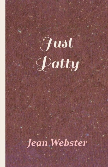 C. M. Relyea, Jean Webster - Just Patty, E-bok
