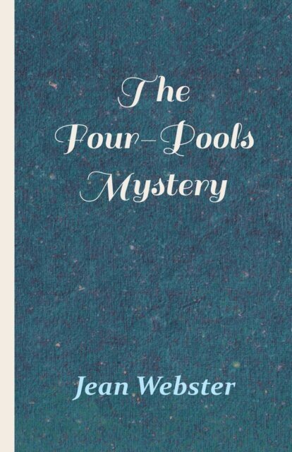 Jean Webster - Four-Pools Mystery, E-bok