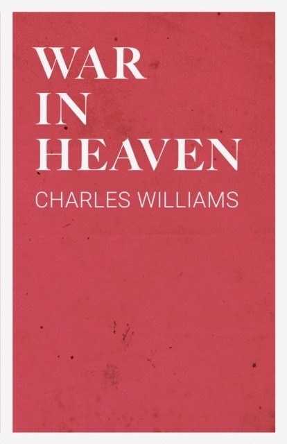 Charles Williams - War in Heaven, E-bok