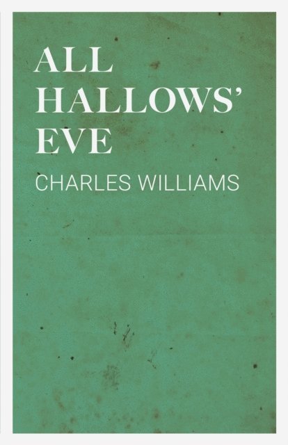 Charles Williams - All Hallows' Eve, E-bok