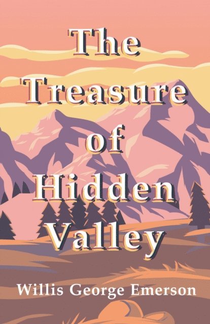 Willis George Emerson - Treasure of Hidden Valley, E-bok