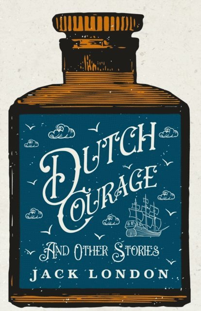 Jack London - Dutch Courage and Other Stories, E-bok