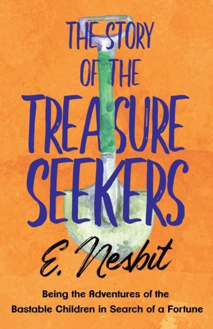 E. Nesbit - Story of the Treasure Seekers, E-bok