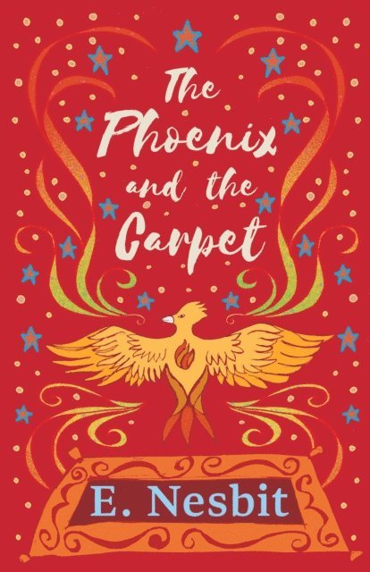 E. Nesbit - Phoenix and the Carpet, E-bok