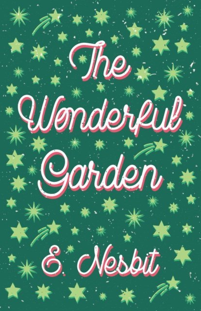 E. Nesbit - Wonderful Garden, E-bok