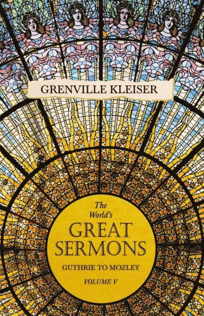 Grenville kleiser - World's Great Sermons - Guthrie to Mozley - Volume V, E-bok