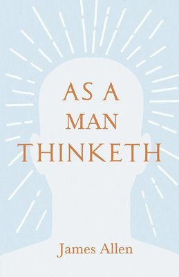 Henry Thomas Hamblin, James Allen - As a Man Thinketh, E-bok