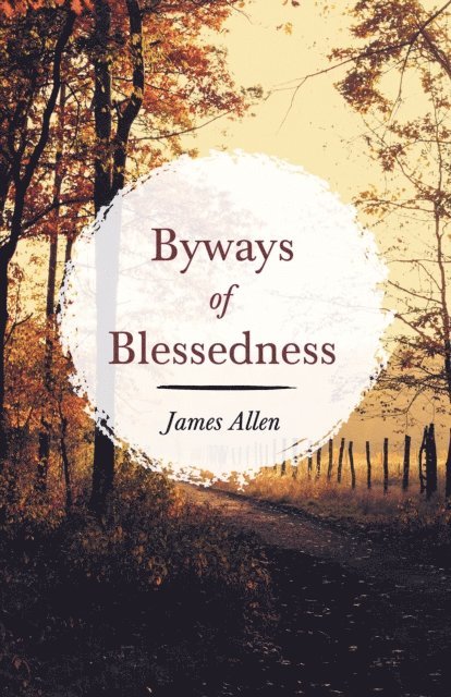 James Allen - Byways of Blessedness, E-bok