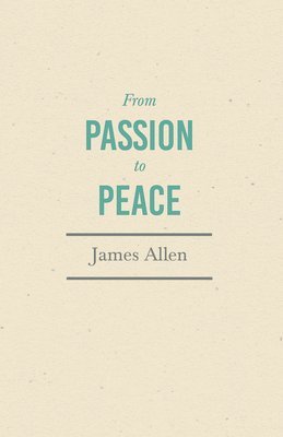 Henry Thomas Hamblin, James Allen - From Passion to Peace, E-bok