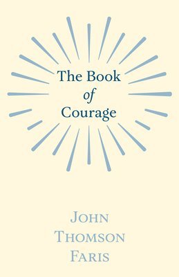 John Thomson Faris - Book of Courage, E-bok