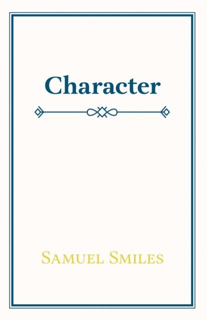 Samuel Smiles - Character, E-bok