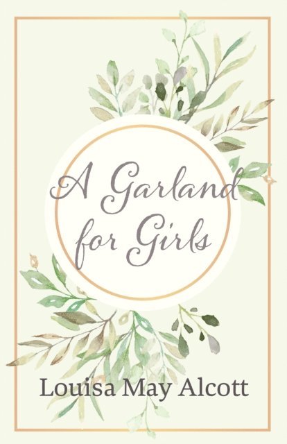 Louisa May Alcott - Garland for Girls, E-bok