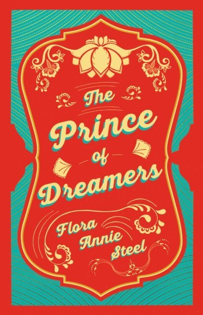 Flora Annie Steel - Prince of Dreamers, E-bok