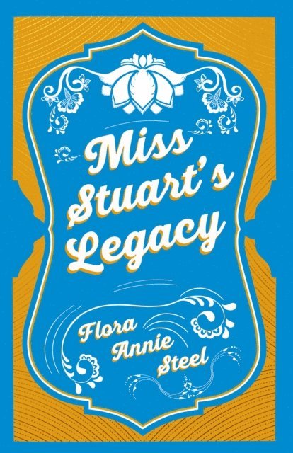 R. R. Clark, Flora Annie Steel - Miss Stuart's Legacy, E-bok