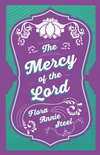 R. R. Clark, Flora Annie Steel - Mercy of the Lord, E-bok