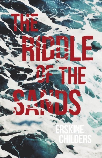 Ryan Desmond, Erskine Childers - Riddle of the Sands, E-bok
