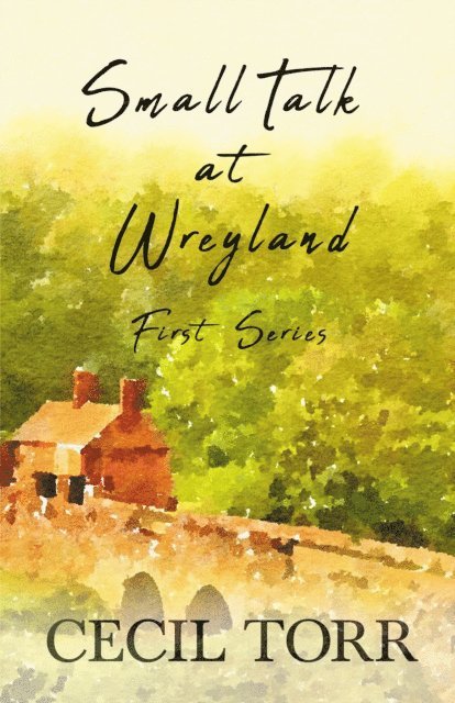 Cecil Torr - Small Talk at Wreyland - First Series, E-bok