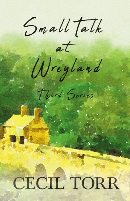 Cecil Torr - Small Talk at Wreyland - Third Series, E-bok