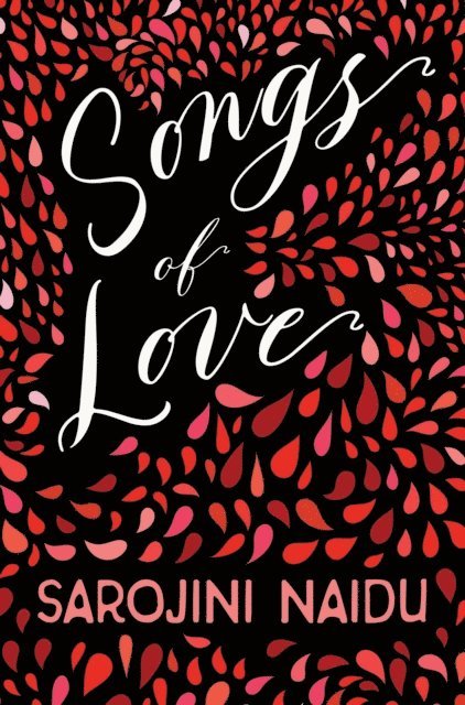 Sarojini Naidu - Songs of Love, E-bok